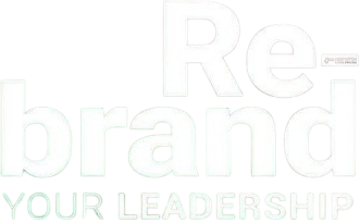 Rebrand Your Leadership